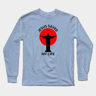 Jesus Saved My Life | Christian Saying Long Sleeve T-Shirt